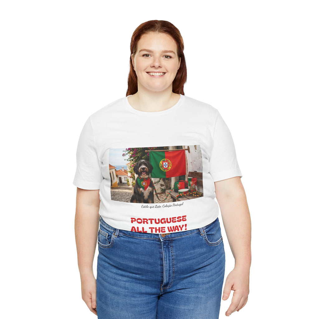 🇵🇹 Portuguese All The Way! T-Shirt — Portugal Flag & Dog Travel Tee