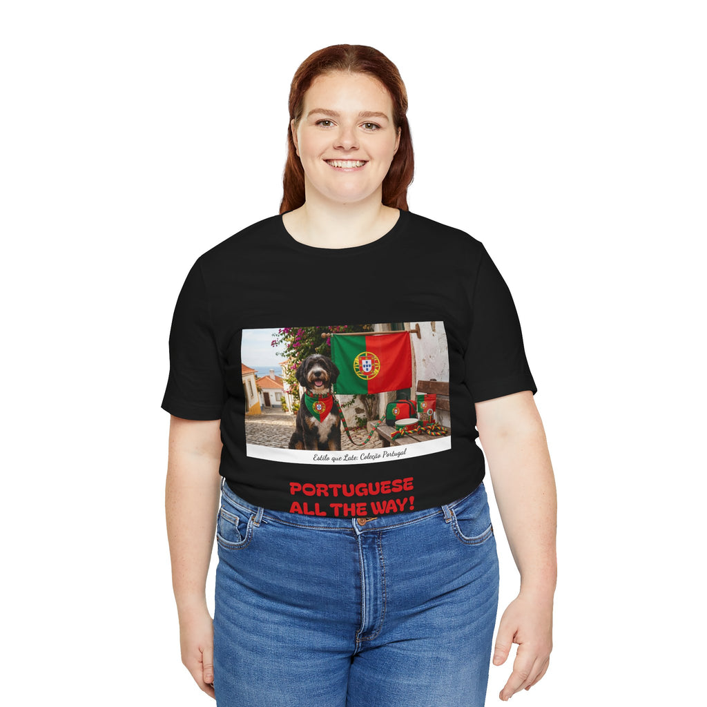 🇵🇹 Portuguese All The Way! T-Shirt — Portugal Flag & Dog Travel Tee