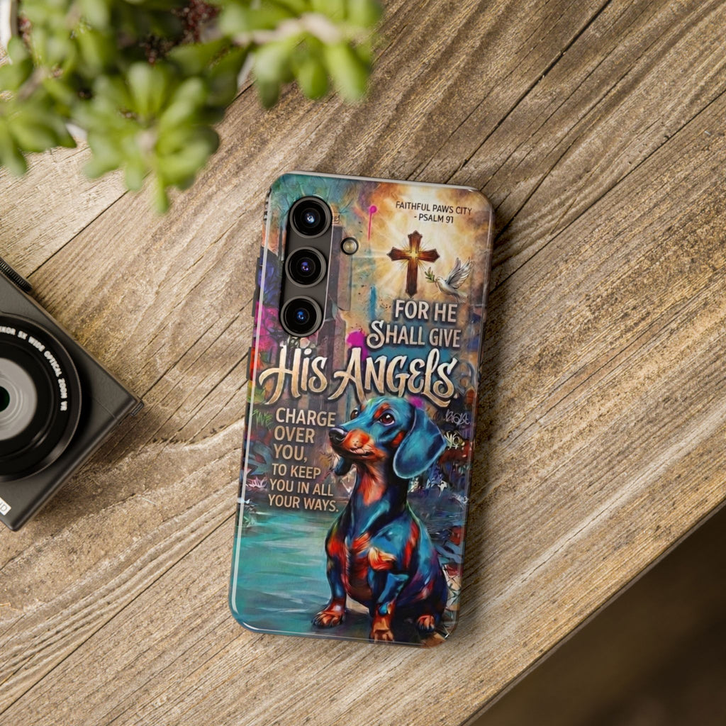 Faithful Paws Graffiti Dachshund Phone Case — "For He Shall Give His Angels" Tough Protective Case
