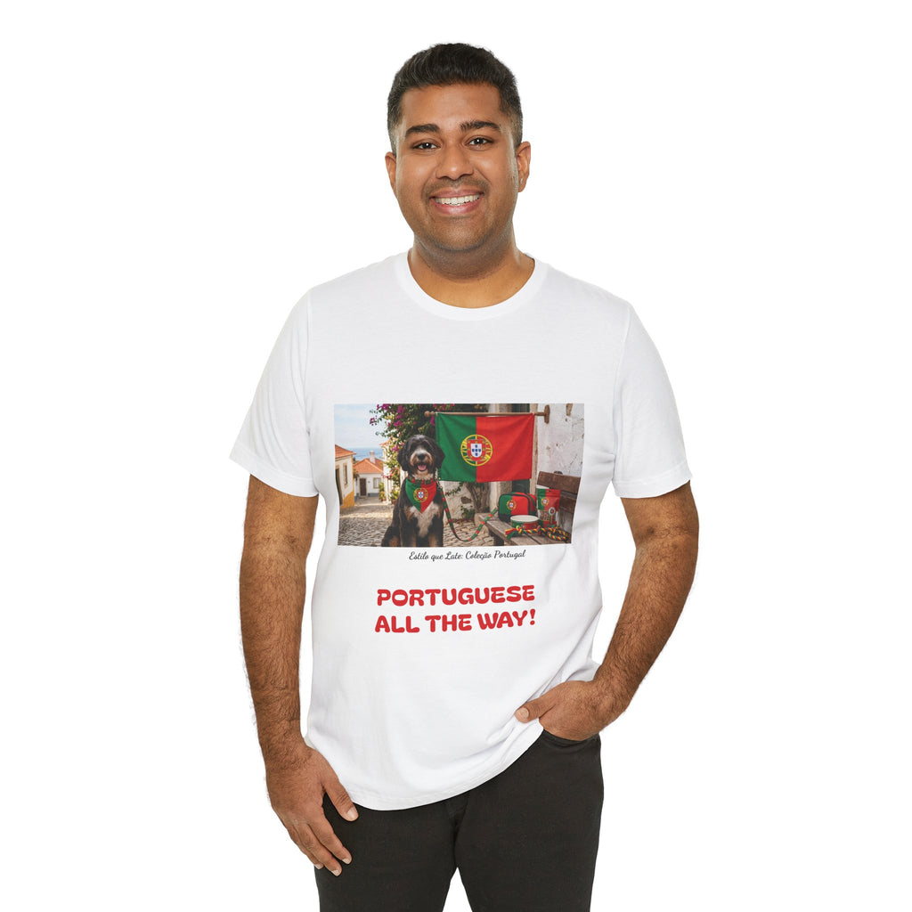 🇵🇹 Portuguese All The Way! T-Shirt — Portugal Flag & Dog Travel Tee