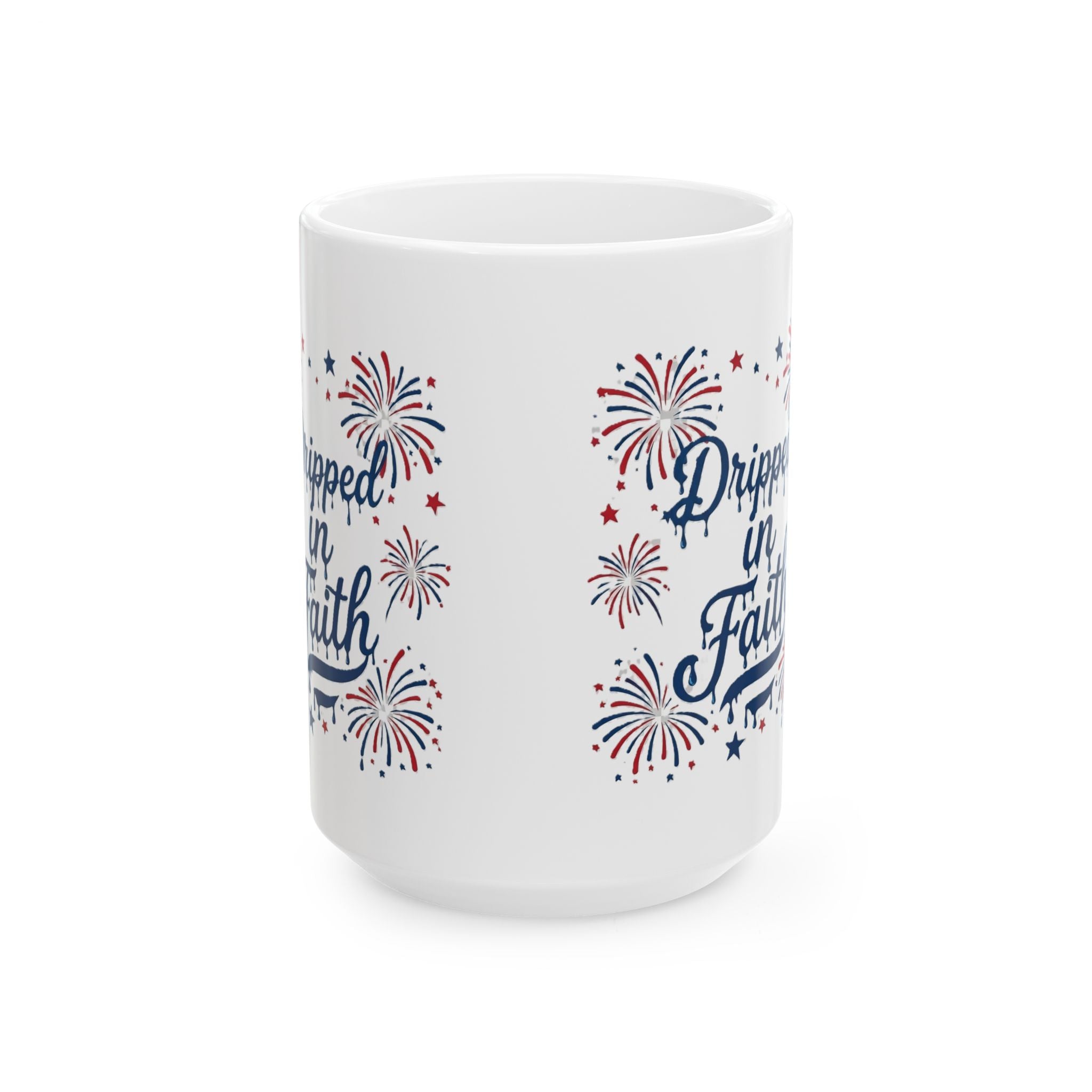 Ceramic Mug — “Dripped in Faith” Patriotic Fireworks Coffee Cup (11oz, 15oz)