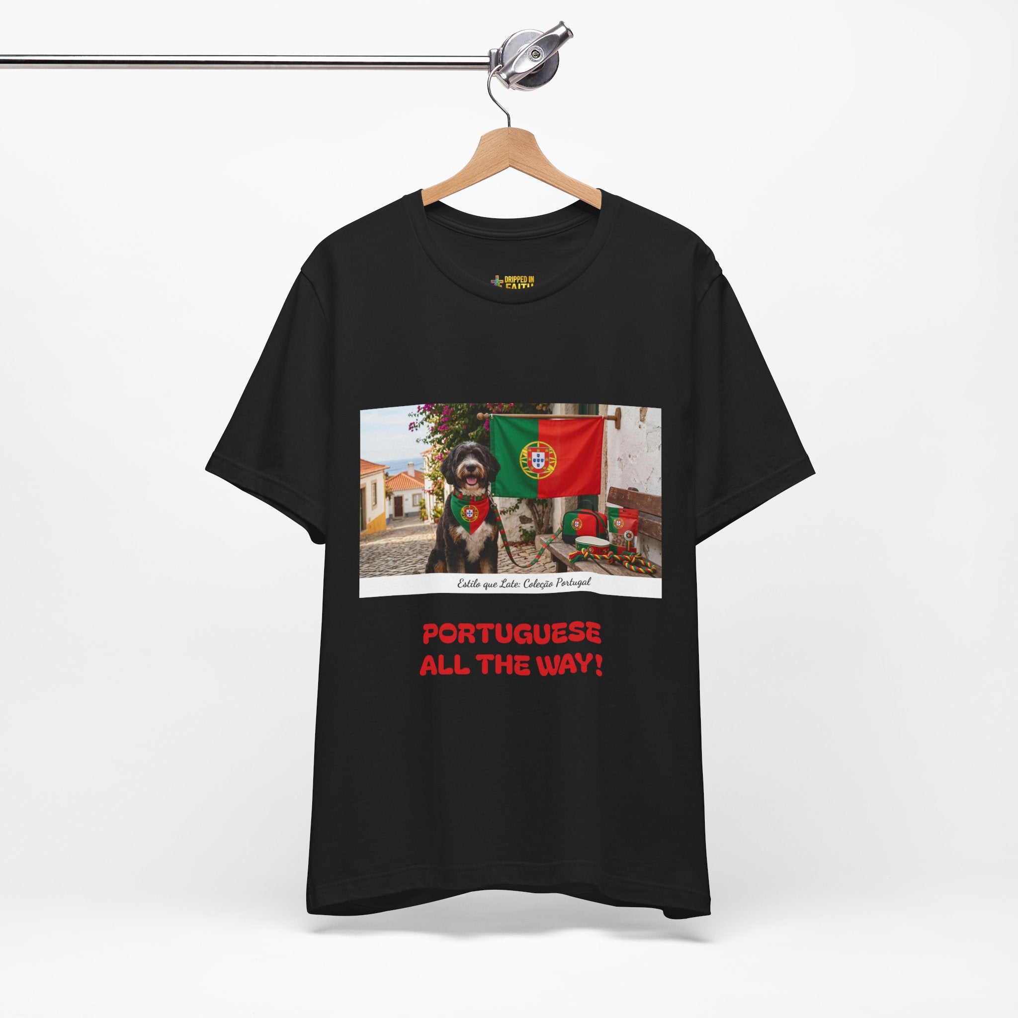 🇵🇹 Portuguese All The Way! T-Shirt — Portugal Flag & Dog Travel Tee